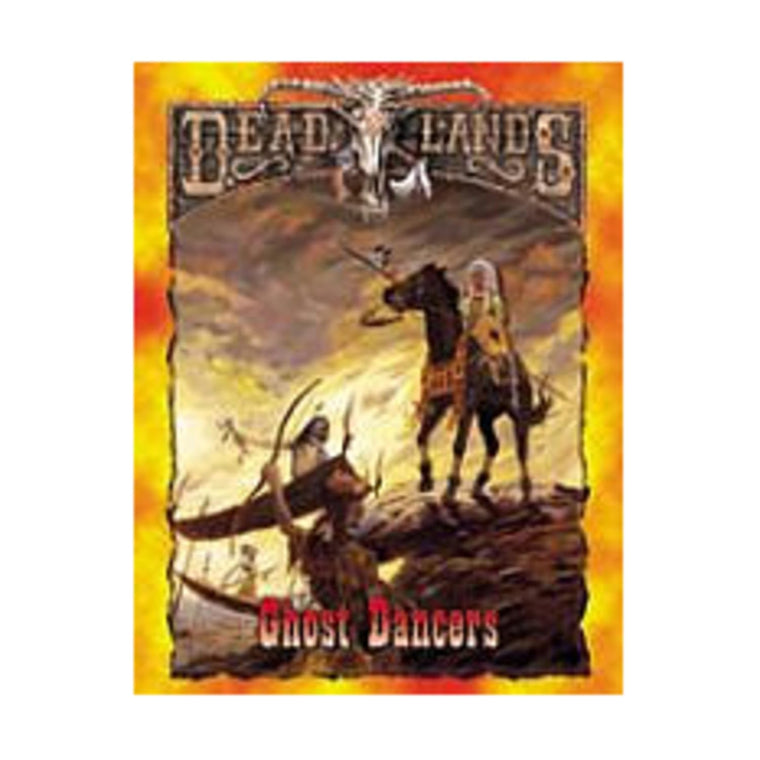 Ghost Dancers (Deadlands, PEG1010)