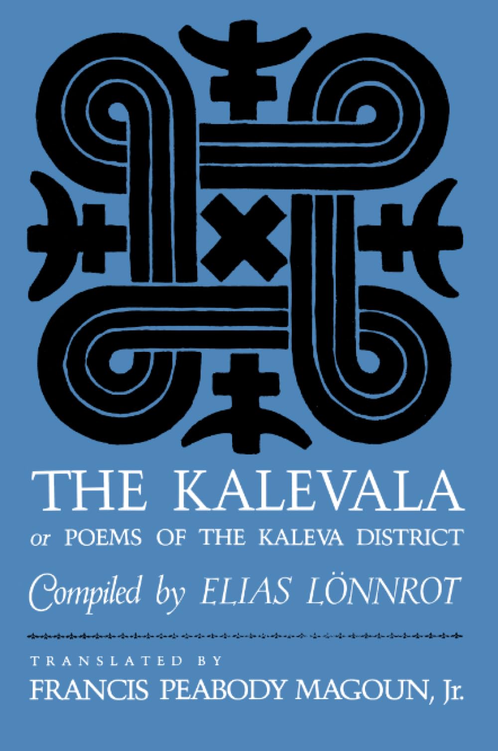 The Kalevala: Or Poems of the Kaleva District by Elias Lonnr