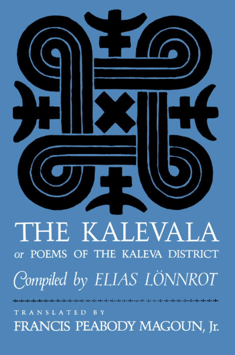 The Kalevala: Or Poems of the Kaleva District by Elias Lonnr