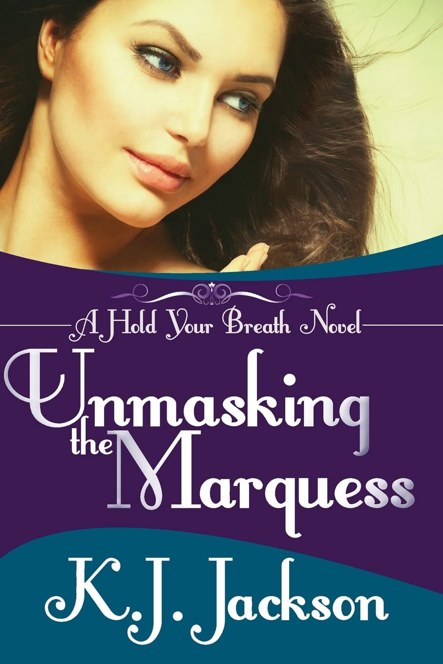 Unmasking the Marquess (A Hold Your Breath Novel)