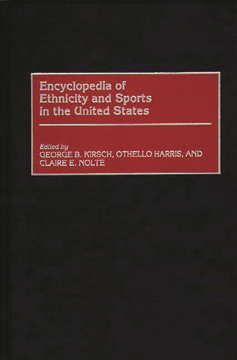 Encyclopedia of Ethnicity and Sports in the United States