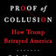 Proof of Collusion: How Trump Betrayed America