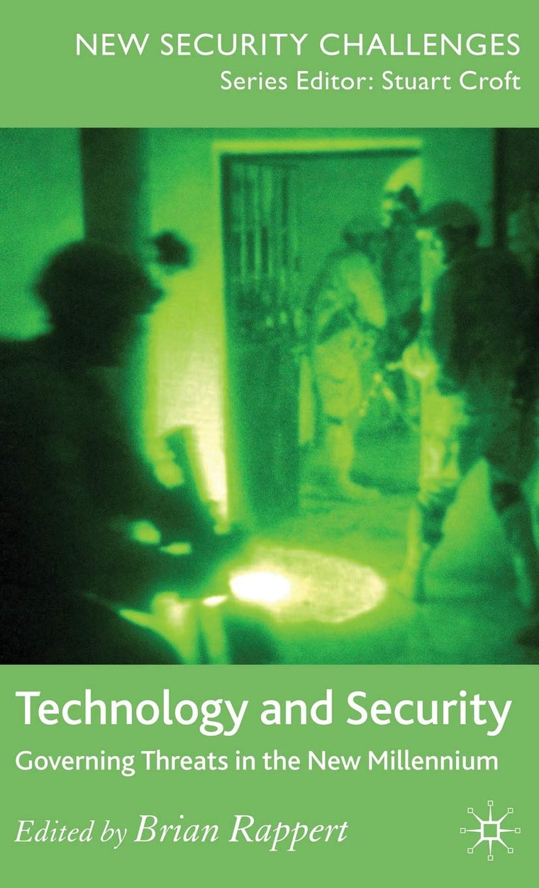 Technology and Security: Governing Threats in the New Millennium (New Security Challenges)