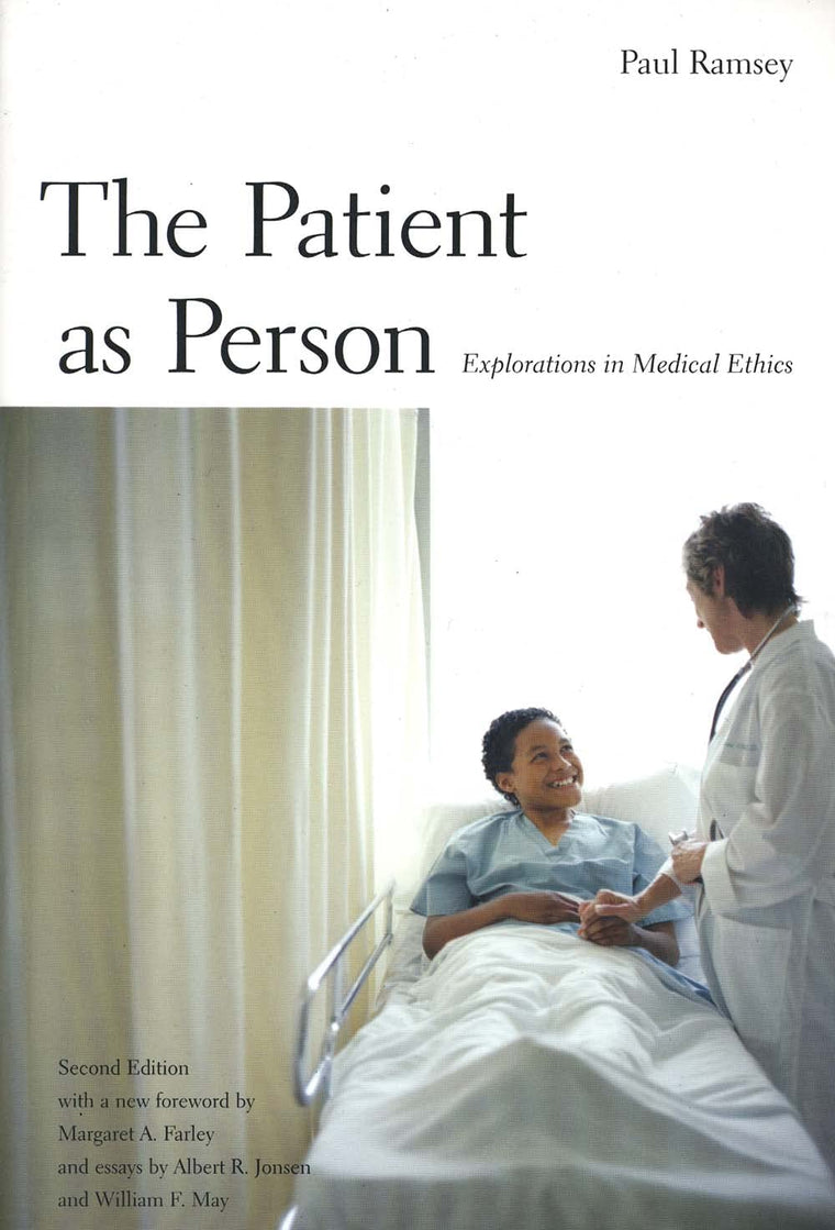 The Patient as Person, Second edition: Exploration in Medical Ethics
