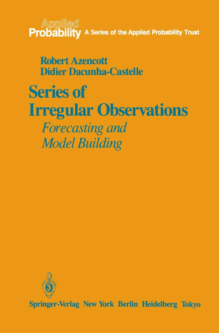 Series of Irregular Observations: Forecasting and Model Building (Applied Probability, 2)