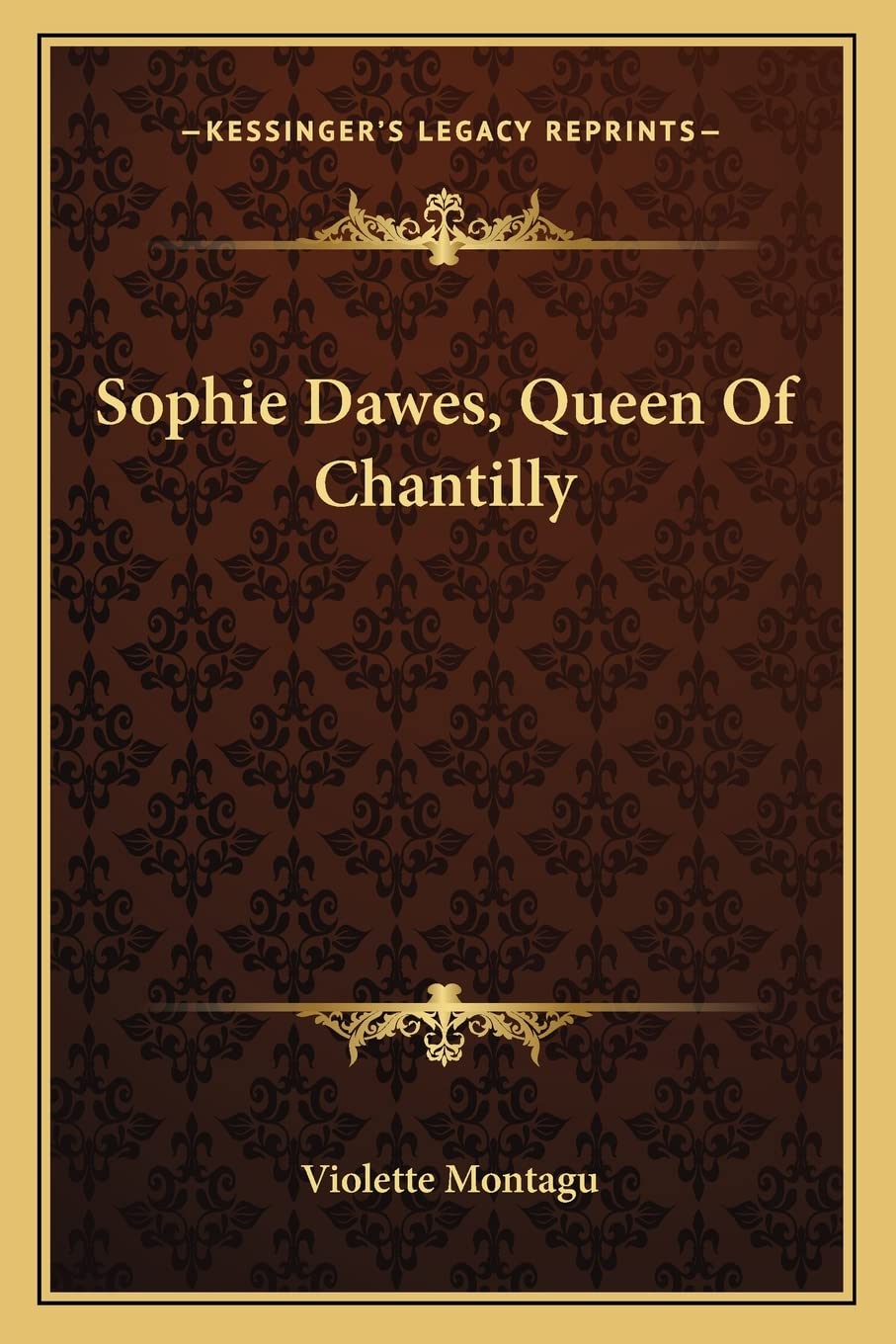Sophie Dawes, Queen Of Chantilly