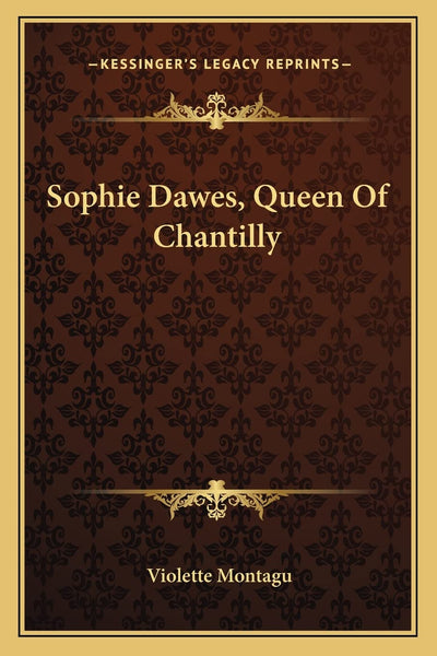Sophie Dawes, Queen Of Chantilly