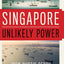 Singapore: Unlikely Power