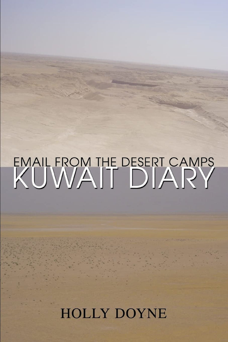 Kuwait Diary: Email from the Desert Camps