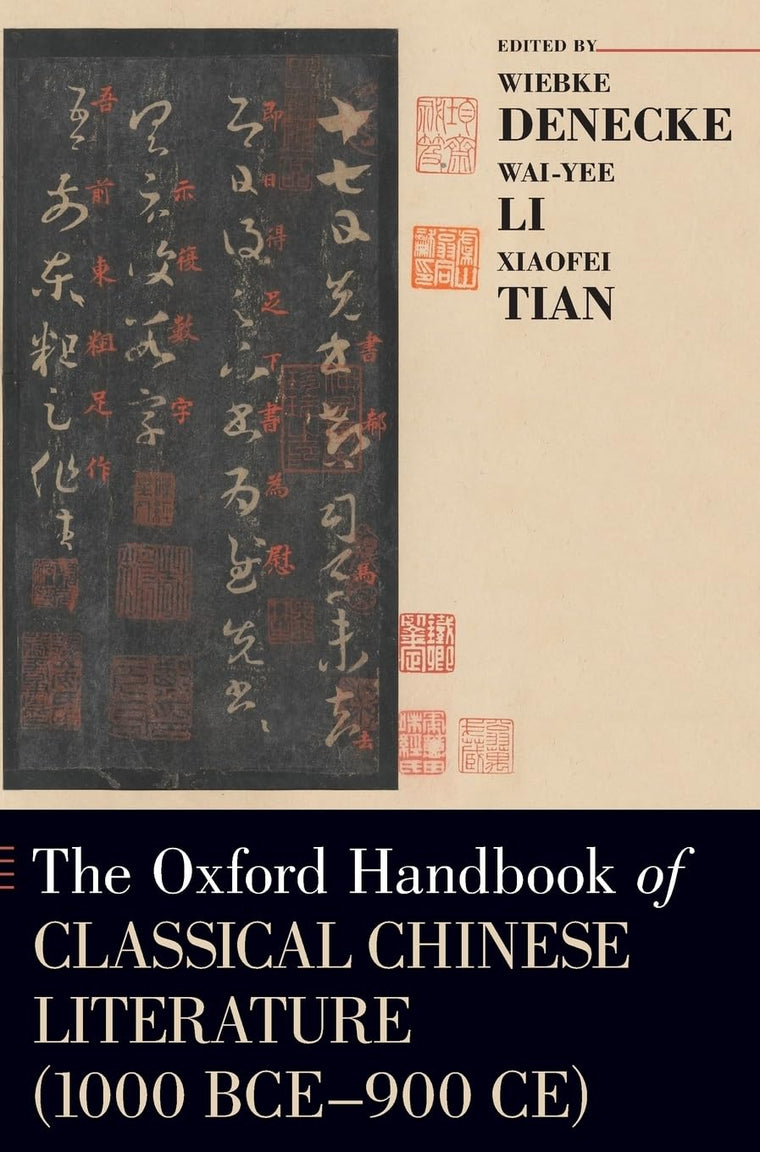 The Oxford Handbook of Classical Chinese Literature (1000 BCE-900CE) (Oxford Handbooks)