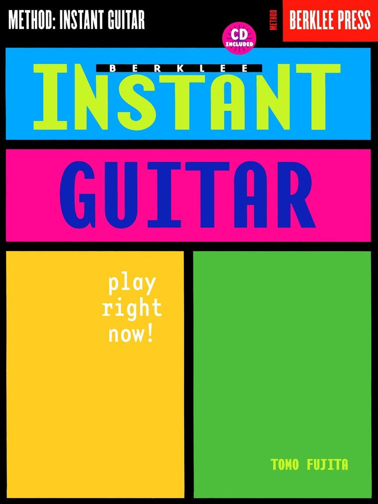 Berklee Instant Guitar: Play Right Now!