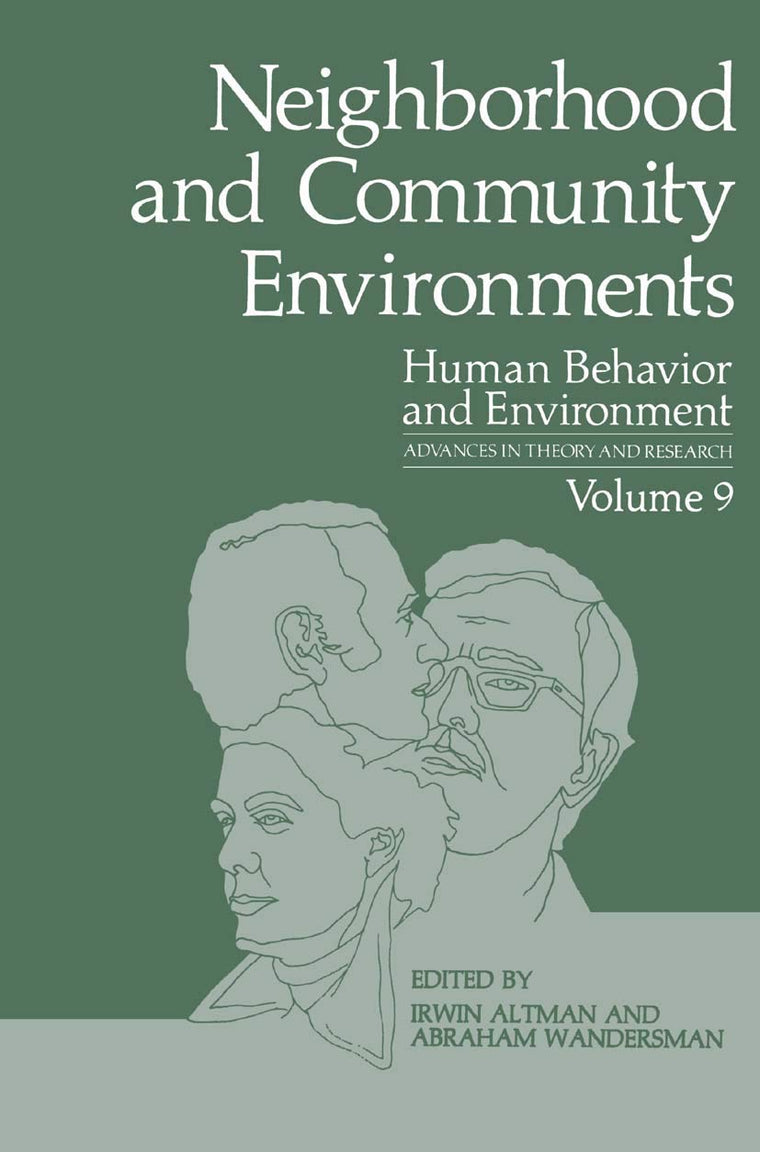 Neighborhood and Community Environments (Human Behavior and Environment, 9)