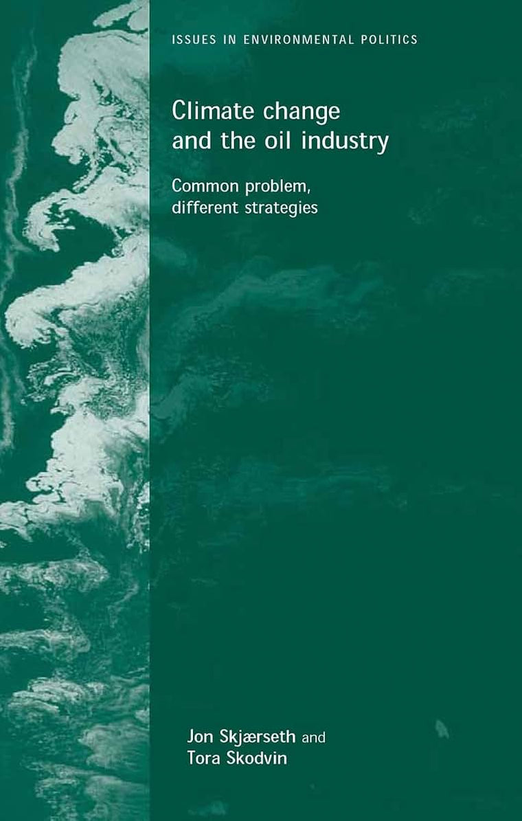 Climate change and the oil industry: Common problem, varying strategies (Issues in Environmental Politics)