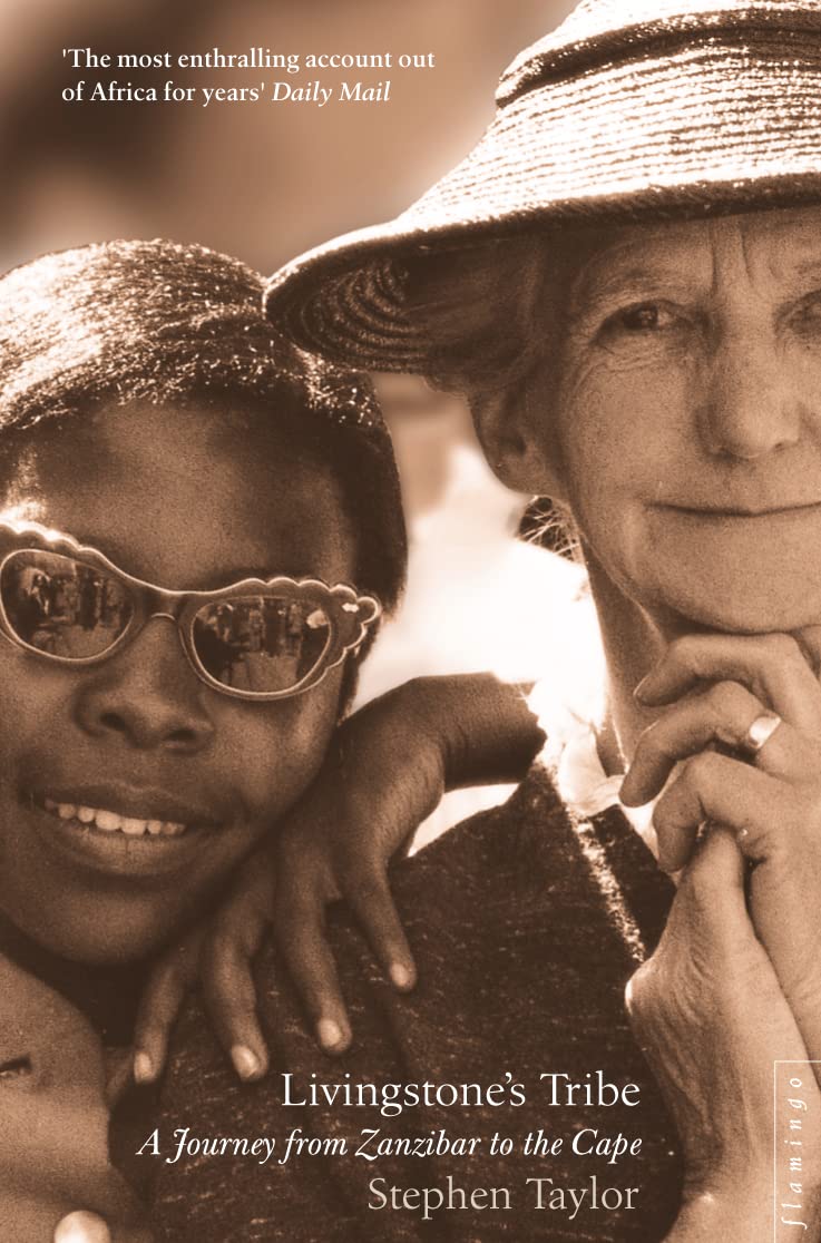 Livingstones Tribe: A Journey From Zanzibar to the Cape