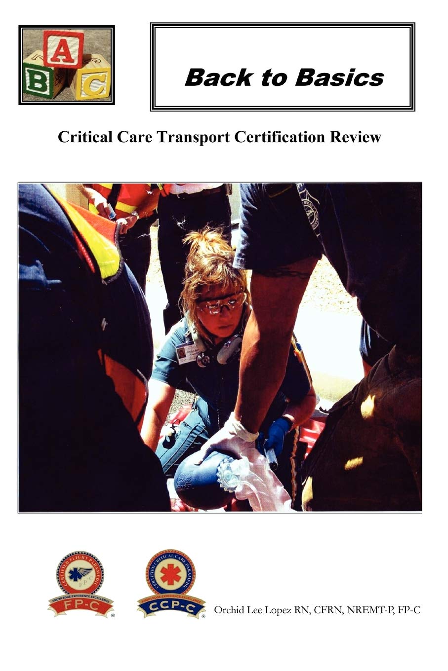 Back To Basics: Critical Care Transport Certification Review