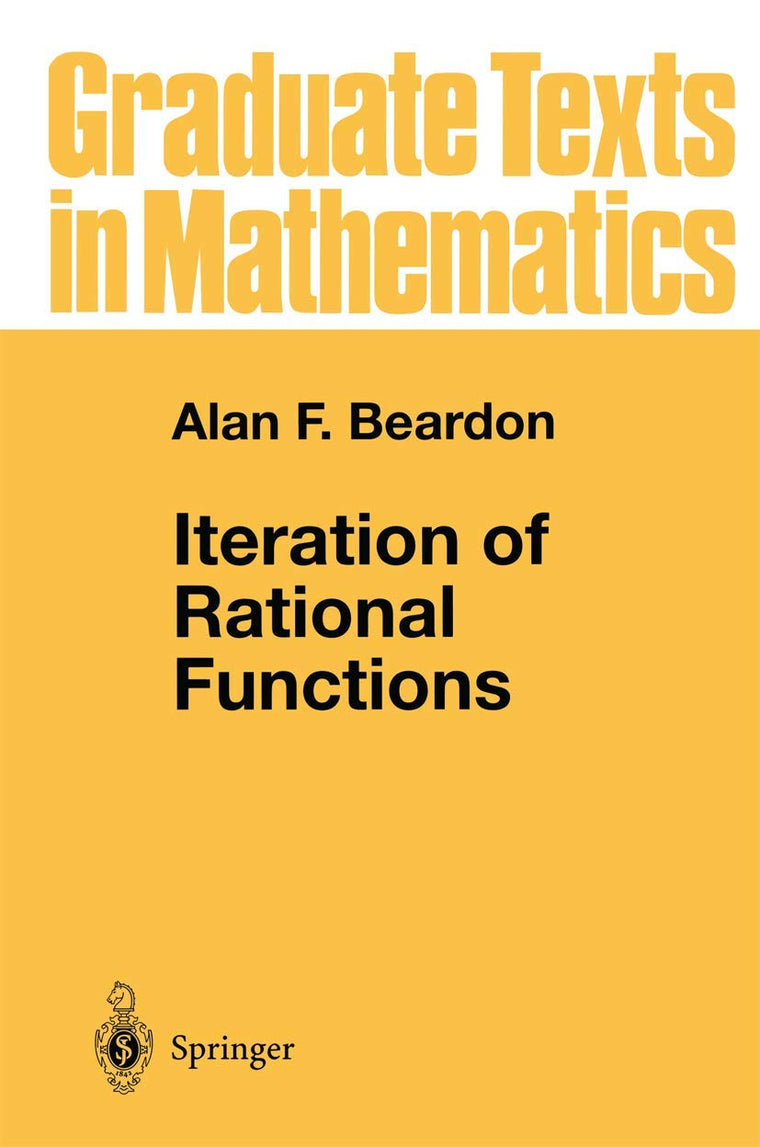 Iteration of Rational Functions: Complex Analytic Dynamical Systems (Graduate Texts in Mathematics, 132)