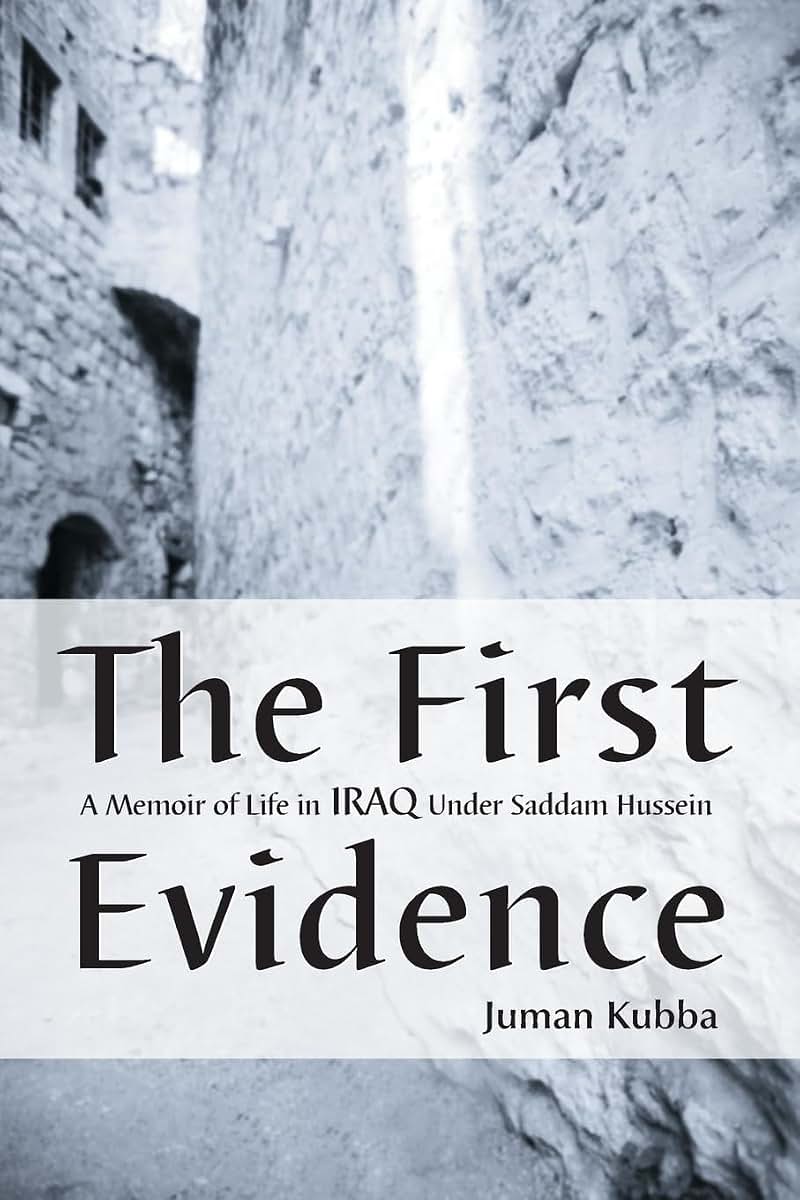 The First Evidence: A Memoir of Life in Iraq Under Saddam Hussein