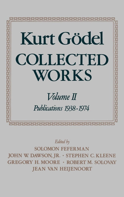 Collected Works (Kurt Godel Collected Works)
