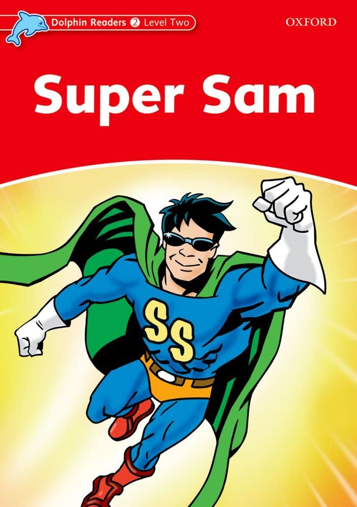 Dolphin Readers: Level 2: 425-Word VocabularySuper Sam