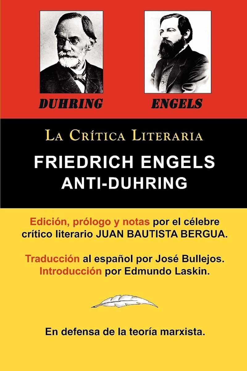 Anti-Duhring de Friedrich Engels: La Ciencia y Las Teorias Marxistas, Coleccion La Critica Literaria Por El Celebre Critico Literario Juan Bautista Be (Spanish Edition)
