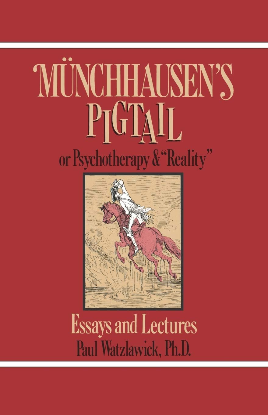 Munchhausen's Pigtail: Or Psychotherapy and "Reality"