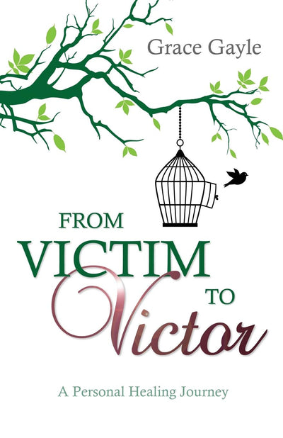 From Victim to Victor: A Personal Healing Journey