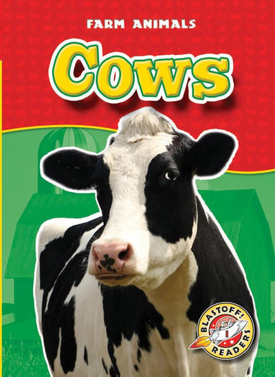 Cows (Blastoff! Readers: Farm Animals)