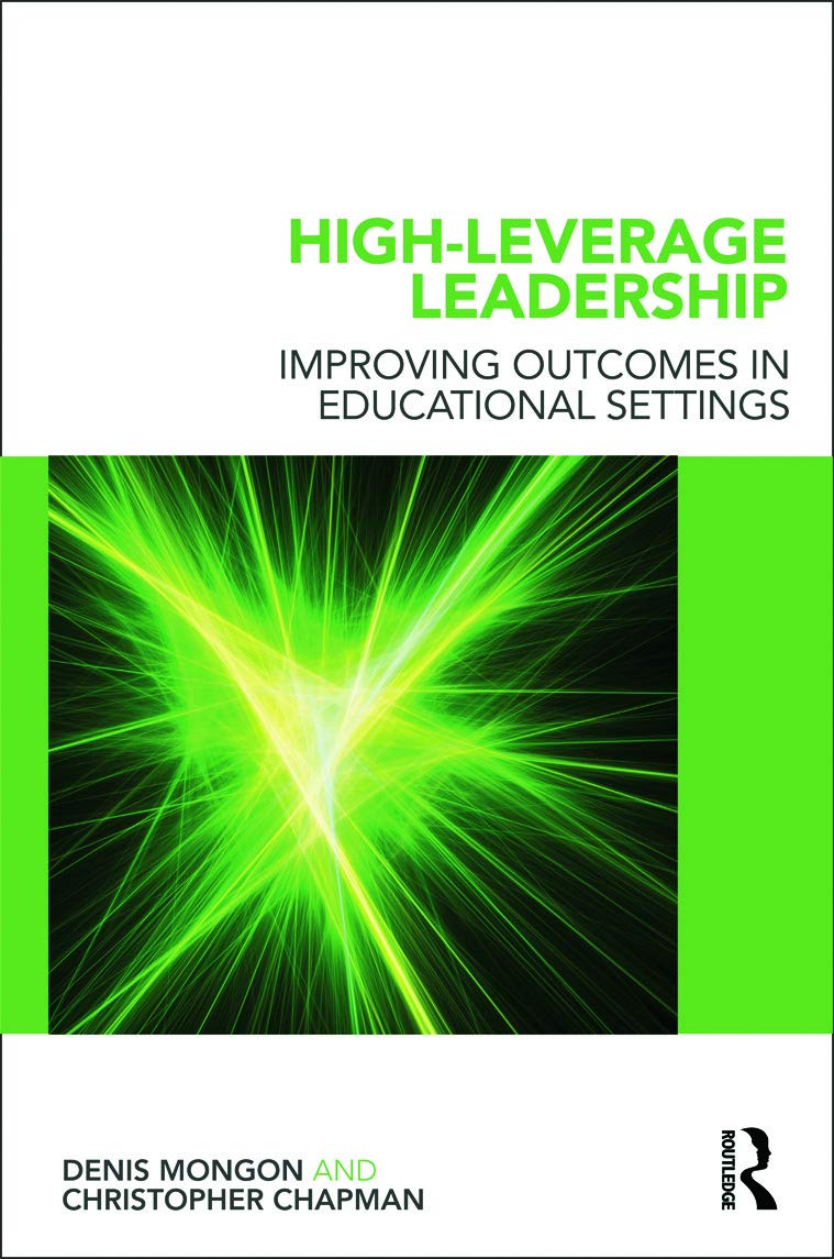 High-Leverage Leadership: Improving Outcomes in Educational Settings (Leading School Transformation)