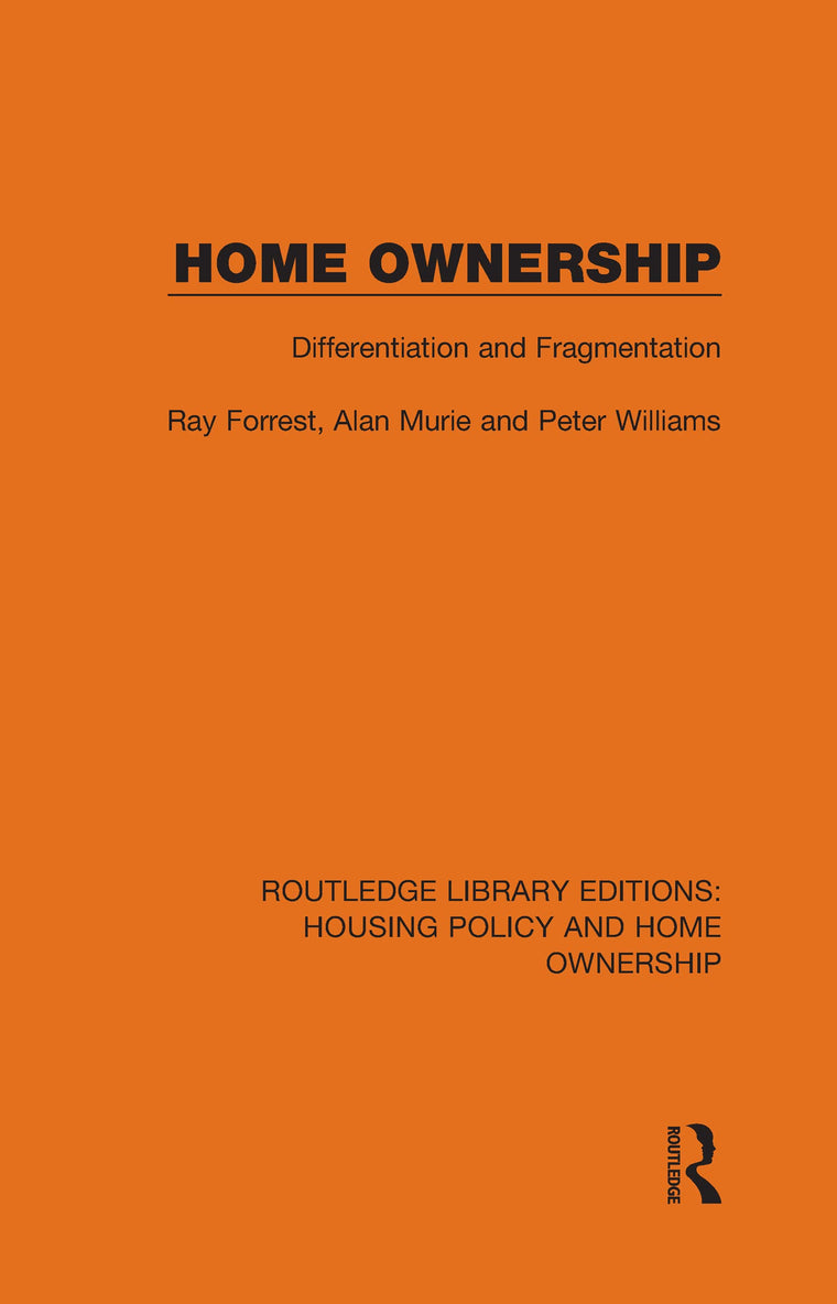Home Ownership: Differentiation and Fragmentation (Routledge Library Editions: Housing Policy and Home Ownership)