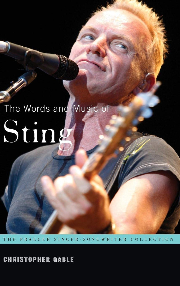 The Words and Music of Sting (The Praeger Singer-Songwriter Collection)