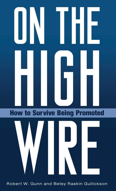 On the High Wire: How to Survive Being Promoted