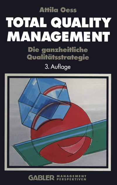 Total Quality Management: Die ganzheitliche Qualittsstrategie (German Edition)