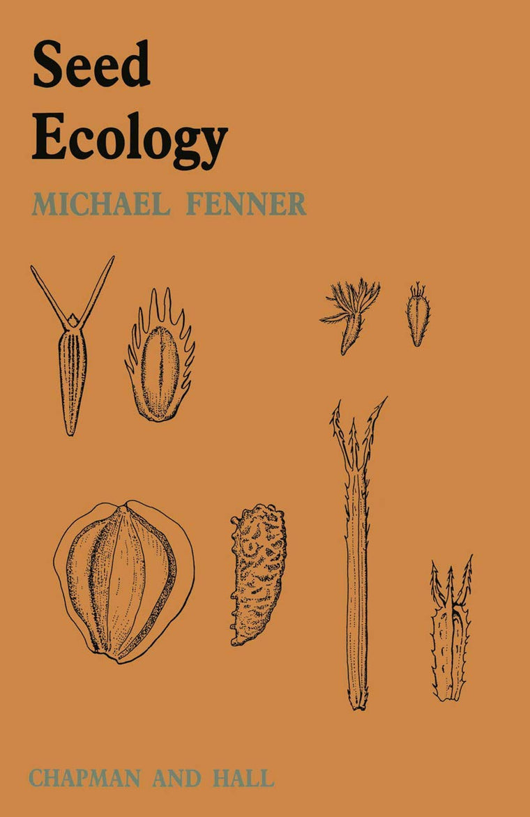 Seed Ecology (Outline Studies in Ecology)
