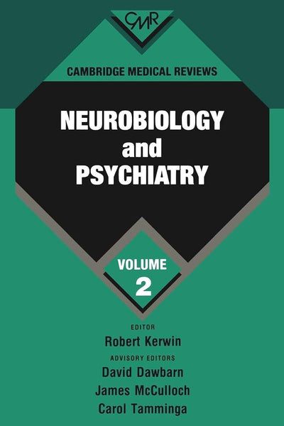 Cambridge Medical Reviews: Neurobiology and Psychiatry: Volume 2 (Cambridge Medical Reviews: Neurobiology and Psychiatry, Series Number 2)