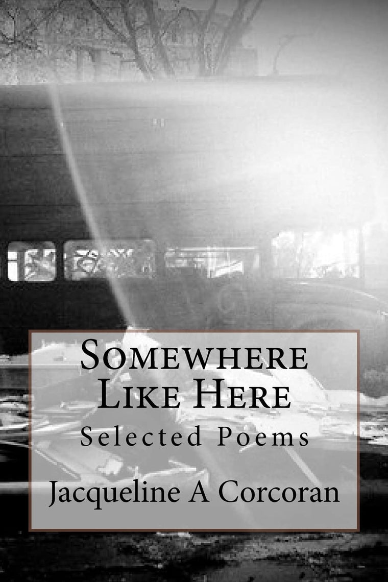 Somewhere Like Here: Selected Poems