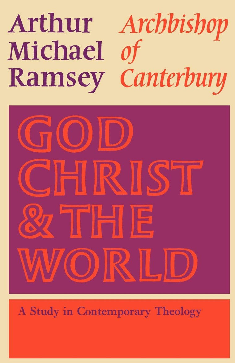God, Christ & the World : A Study in Contemporary Theology