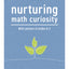 Nurturing Math Curiosity With Learners in Grades K-2 (Grow your students math curiosity.)