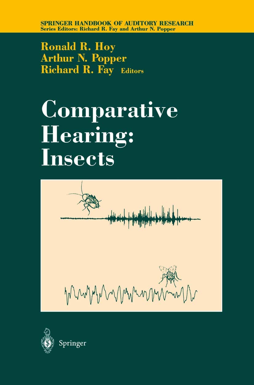 Comparative Hearing: Insects (Springer Handbook of Auditory Research, 10)