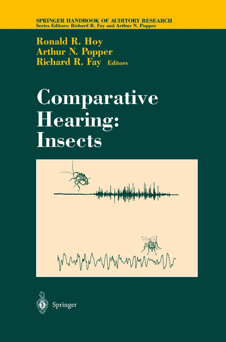 Comparative Hearing: Insects (Springer Handbook of Auditory Research, 10)