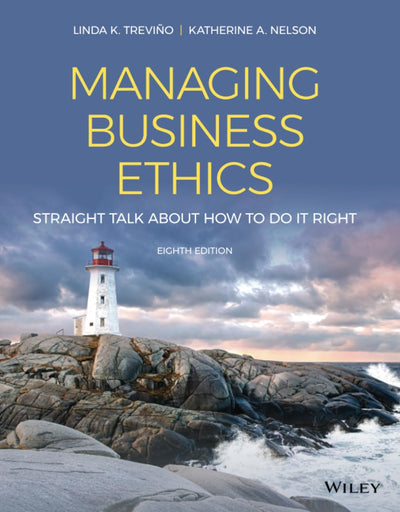 Managing Business Ethics: Straight Talk about How to Do It Right
