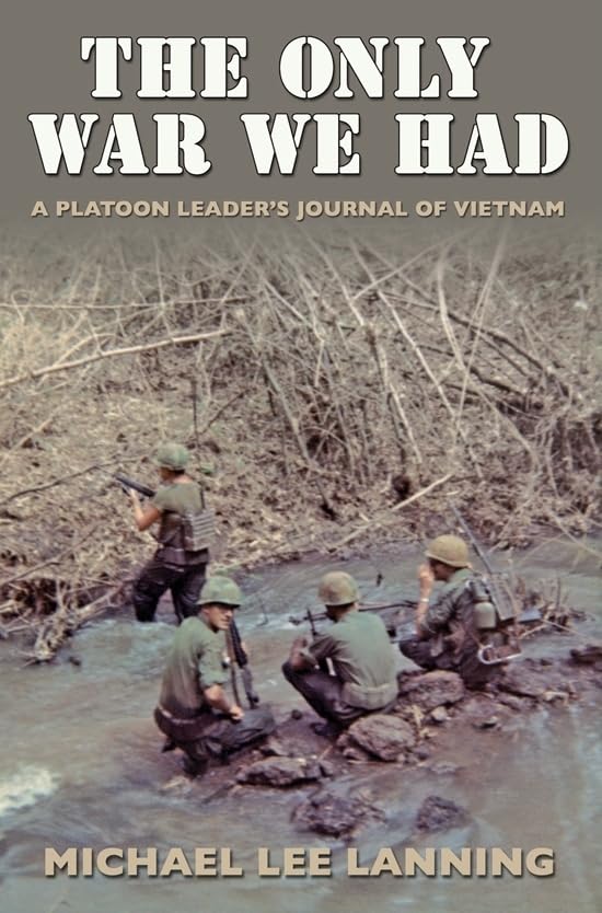 The Only War We Had: A Platoon Leaders Journal of Vietnam (Volume 11) (Williams-Ford Texas A&M University Military History Series)