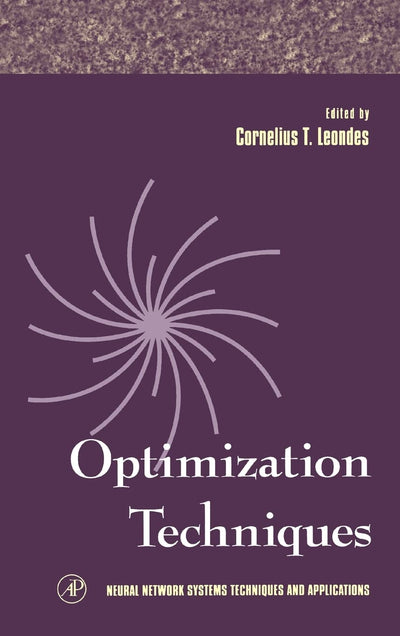 Optimization Techniques (Volume 2) (Neural Network Systems Techniques and Applications, Volume 2)