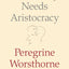 Democracy Needs Aristocracy