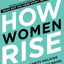How Women Rise
