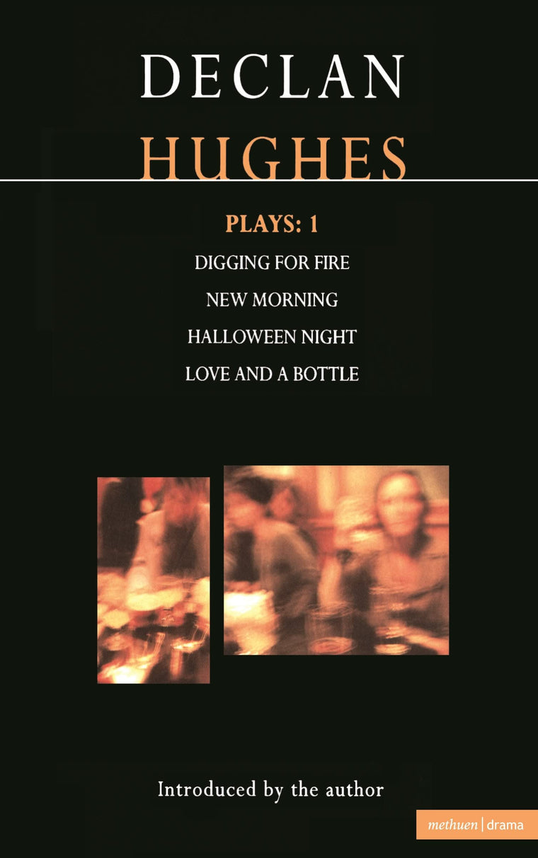 Hughes Plays:1: Digging for Fire; New Morning; Halloween Night; Love and a Bottle (Contemporary Dramatists)