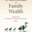 The Dilemmas of Family Wealth: Insights on Succession, Cohesion, and Legacy