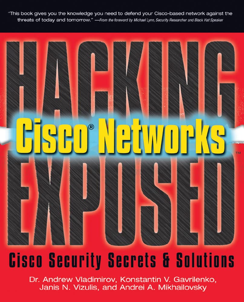 Hacking Exposed Cisco Networks: Cisco Security Secrets & Solutions