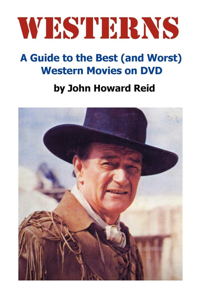 WESTERNS: A Guide to the Best (and Worst) Western Movies on DVD