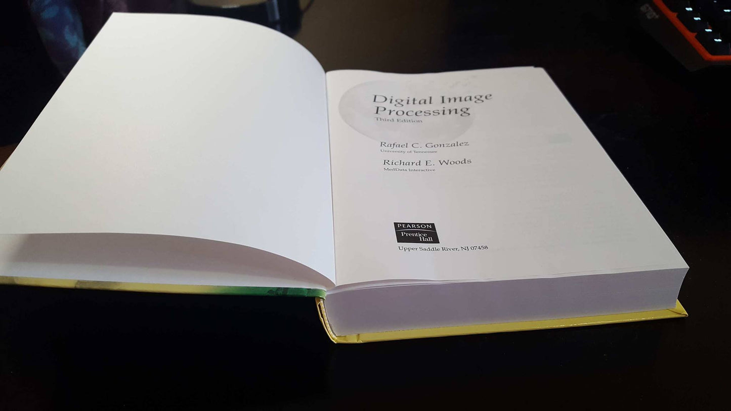 Digital Image Processing (3rd Edition) by Gonzalez, Rafael C