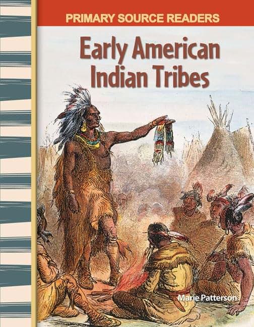 Teacher Created Materials - Primary Source Readers - Early American Indian Tribes - Grade 5 - Guided Reading Level S